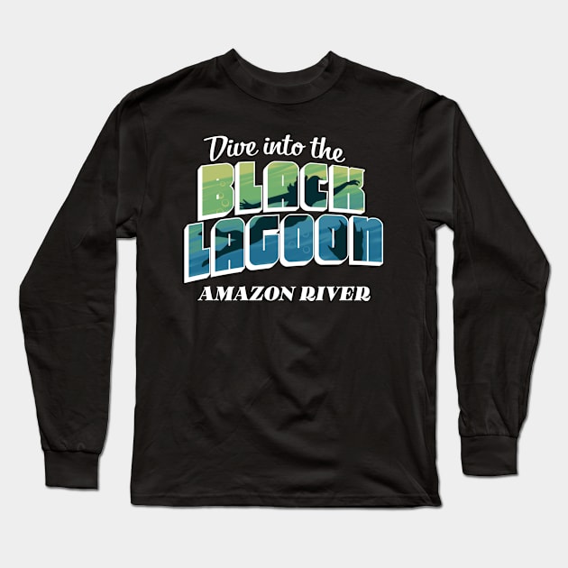 Dive into the Black Lagoon! Long Sleeve T-Shirt by SkprNck